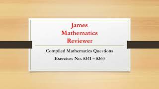 000 268 james mathematics reviewer exercises 5341  5360 with solutions [upl. by Saloma]