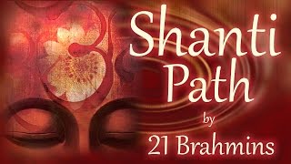 Shanti Path  Vedic Mantra Chanting by 21 Brahmins  Sacred Chants [upl. by Etem]