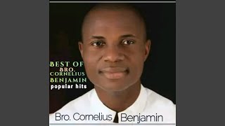 Best Of Bro Cornelius Benjamin Popular Hits [upl. by Forrest610]