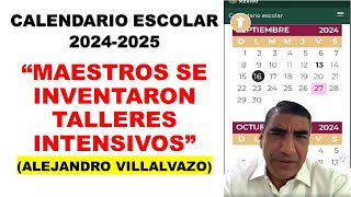 Alejandro Villalvazo Calendario escolar 20242025 quotLos maestros se inventaron talleres intensivosquot [upl. by Lydell]