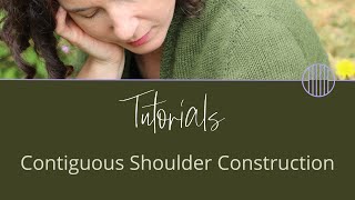 Contiguous Shoulder Construction Video  Knitting Tutorials by Carol Feller [upl. by Tremain]