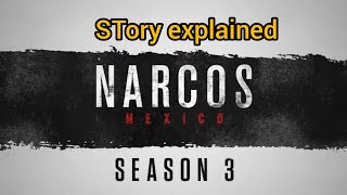 Narcos mexico season 3 2021 story explained [upl. by Iramaj]