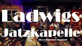 Ladwigs JATZKAPELLE live  Mahlwerk Stockach [upl. by Nayra]