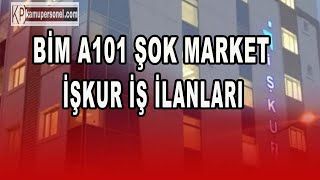 BİM A101 ŞOK MARKET İŞKUR İŞ İLANLARI [upl. by Norrag447]