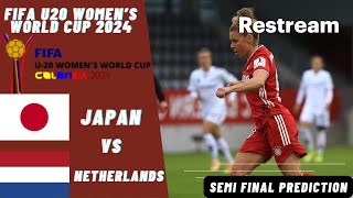 Japan vs Netherlands Live Stream FIFA U20 Womens World Cup 2024 Semi Final Commentary Score [upl. by Namrej]