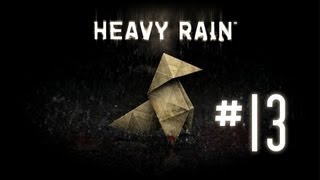 Lets Play Heavy Rain 13  Augen zu und durch [upl. by Drislane]