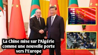 La Chine mise sur l’Algérie comme une nouvelle porte vers l’Europe [upl. by Solegnave]