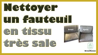 Comment nettoyer un fauteuil en tissu très sale [upl. by Brie21]