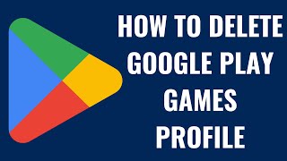 How to Delete a Google Play Games Account [upl. by Evol857]