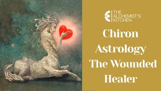 Chiron Astrology The Wounded Healer [upl. by Enaira]