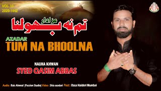 Azadar Tum Na Bhoolna  Syed Qasim Abbas  2020  1442 H  New Noha 2020  Muharram 2020 [upl. by Summers]