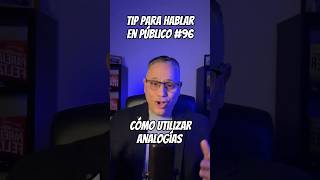 Cómo utilizar analogías cuando hablas en público y verte profesional [upl. by Phalan]