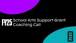 Grants Coaching  School Arts Support Grant  FY25 Coaching Call [upl. by Jase]