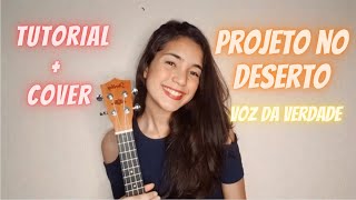 COVER  TUTORIAL Projeto no deserto Voz da Verdade  Carol Almeida [upl. by Yelrahc]