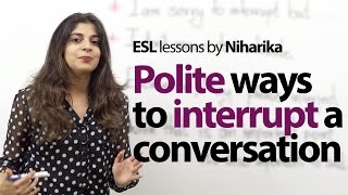 Polite Etiquette rules to interrupt someone in English  Free English lessons [upl. by Araccat]