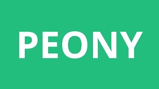 How To Pronounce Peony  Pronunciation Academy [upl. by Atkins]