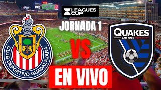 CHIVAS VS SAN JOSE EARTHQUAKES EN VIVO LEAGUES CUP 2024 JORNADA 1 [upl. by Orelle]