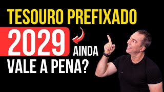 Tesouro Prefixado 2029 ainda VALE A PENA [upl. by Skillern666]