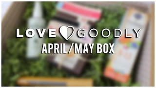 LOVE GOODLY AprilMay Unboxing Video [upl. by Naji]