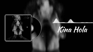 Kina Hola  Music Lyrics [upl. by Dew]