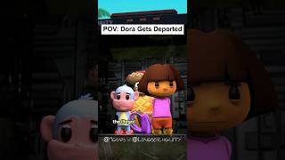 POV Dora Gets Deported [upl. by Ecirtnahs913]