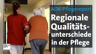 AOKPflegereport Regionale Qualitätsunterschiede in der Pflege  BR24 [upl. by Marchal294]