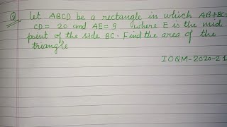 Let ABCD be a rectangle in which AB  BC  CD  20 and AE 9 where E is the mid point  ioqm 2024 [upl. by Dedie]