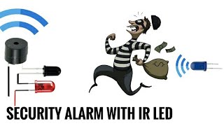 Security Alarm Using IR LED Without LDR amp Lesar Light [upl. by Annora207]