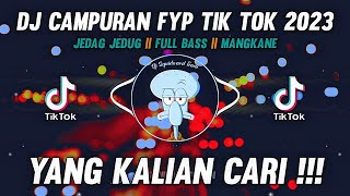 DJ CAMPURAN FYP TIK TOK VIRAL 2023 FULL BASS TERBARU [upl. by Greenland16]