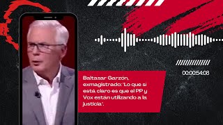 Baltasar Garzón exmagistrado quotPP y Vox están utilizando a la justiciaquot [upl. by Nodnek920]