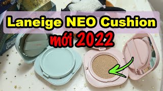 Review  so sánh phấn nước Laneige NEO Cushion Glow và Matte bản mới nhất 2022 [upl. by Hgielrak]