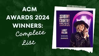 ACM Awards 2024 Winners Complete List [upl. by Pauline20]