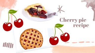 Cherry Pie Recipe pie recipe [upl. by Lucia]