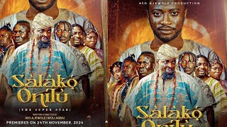 PREMIERE OF SALAKO ONILU PRODUCED BY AYO AJEWOLE WOLI AGBA [upl. by Aihsele]