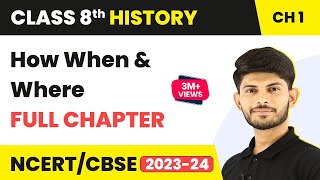 How When and Where  Full Chapter Explanation NCERT Solutions  Class 8 History Chapter 1 [upl. by Eillam485]