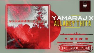 YAMARAJ X  ALLAREY THITA OFFICIAL AUDIO PRODBYHomiE [upl. by Bohannon61]