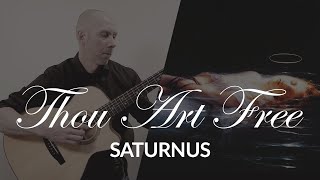 Saturnus Thou Art Free Fingerstyle Guitar [upl. by Hakceber]