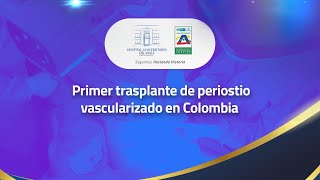 Primer Trasplante de Periostio Vascularizado en Colombia [upl. by Nivert]