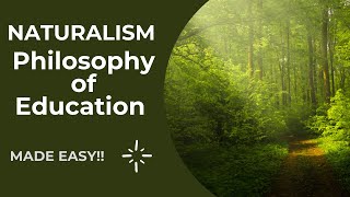 NATURALISM  Philosophy of Education MADE EASY [upl. by Klemm]