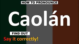 How to Pronounce Caolán Irish Name [upl. by Nyleek]