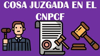 COSA JUZGADA  CÓDIGO NACIONAL DE PROCEDIMIENTOS CIVILES Y FAMILIARES [upl. by Nwahs145]