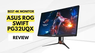 ASUS ROG Swift PG32UQX 32 inch 4K HDR Gaming Monitor Review [upl. by Siugram]