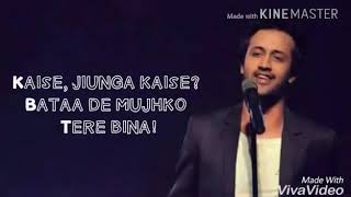 Tera Mera Jahan Le Chalu Atif Aslam lyrics ASL [upl. by Rivers]