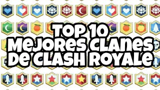 TOP 10 MEJORES CLANES DE CLASH ROYALE  GAME ØN [upl. by Hevak]