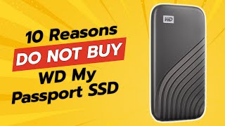 DONT BUY WD My Passport SSD Before Watching THIS 🚫💰 10 Reasons [upl. by Adnauqahs]