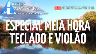 Especial Meia Hora  Apostólica Vídeos [upl. by Franci]