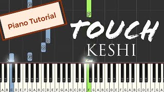 KESHI  Touch  piano tutorial [upl. by Lali619]