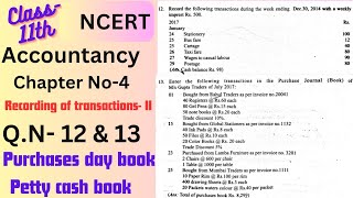 petty cash book  purchase book Class11th Accountancy NCERT Chapter No4 QN12 amp 13 ✍️✍️ [upl. by Seldon444]