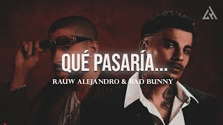 Rauw Alejandro amp Bad Bunny  Qué Pasaría Letra [upl. by Dulciana]