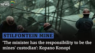 Stilfontein Mine  The minister has the responsibility to be the mines custodian Kopano Konopi [upl. by Zela]